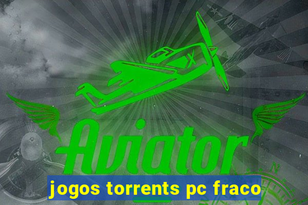 jogos torrents pc fraco